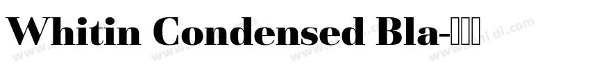 Whitin Condensed Bla字体转换